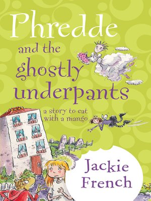 cover image of Phredde and the Ghostly Underpants: A Story to Eat with a Mango
